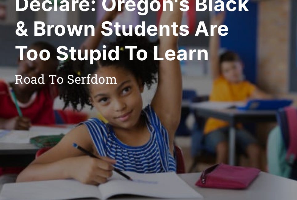 Education Officials Declare: Oregon's Black & Brown Students Are Too Stupid To Learn