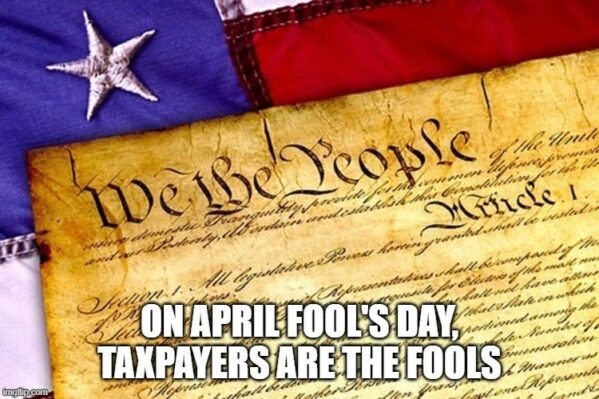 On April Fool's Day, Taxpayers Are The Fools: Trump's Tax Cuts Need To Be PERMANENT