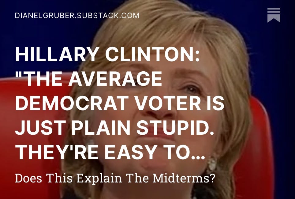 HILLARY CLINTON: "THE AVERAGE DEMOCRAT VOTER IS JUST PLAIN STUPID. THEY'RE EASY TO MANIPULATE."